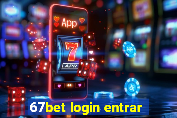 67bet login entrar